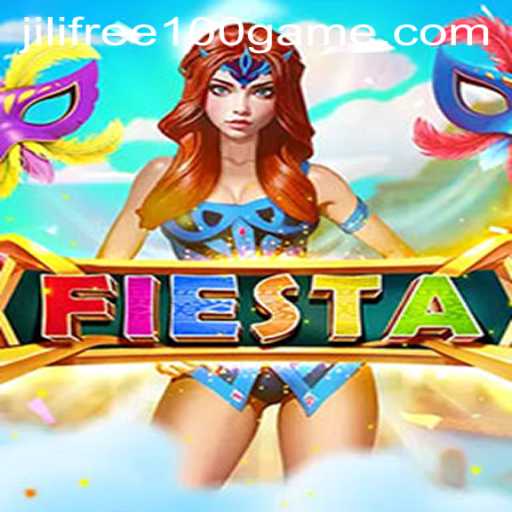 Fiesta: Exploring the World of Jili Games Free 100